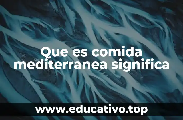 Características principales de la comida mediterránea
