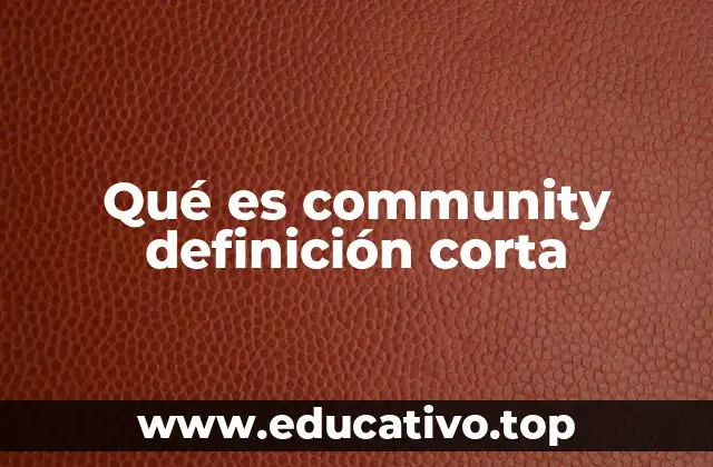 Qué es community definición corta