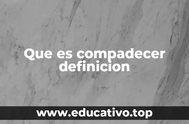 Que es compadecer definicion