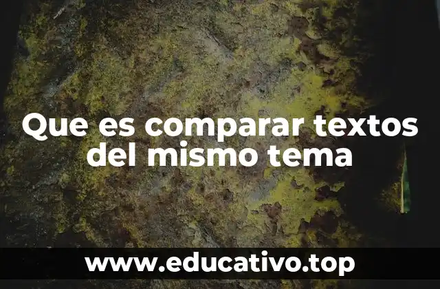 Que es comparar textos del mismo tema