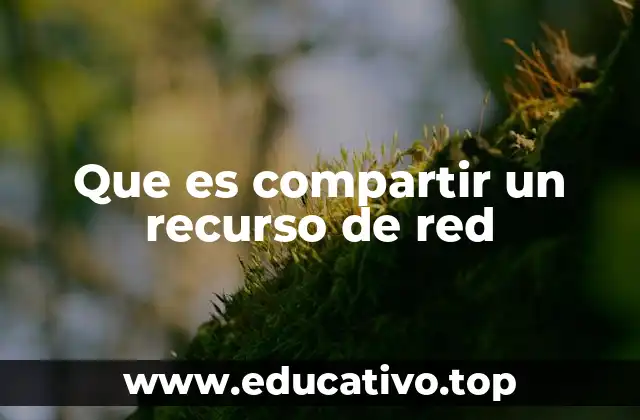 Que es compartir un recurso de red