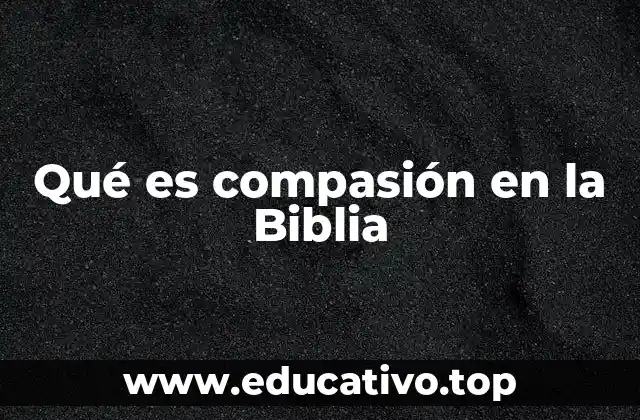 La compasión como reflejo del amor de Dios