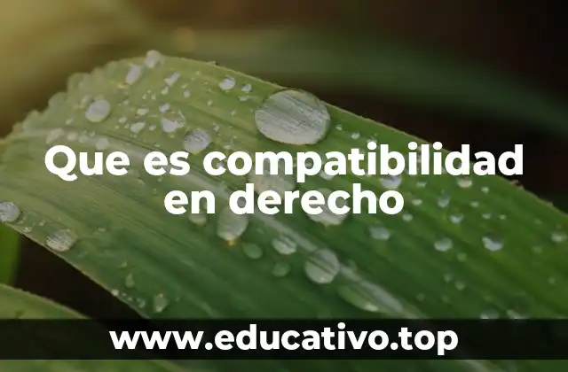 Que es compatibilidad en derecho