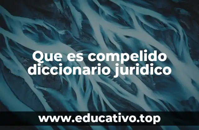 Que es compelido diccionario juridico