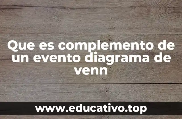 Que es complemento de un evento diagrama de venn