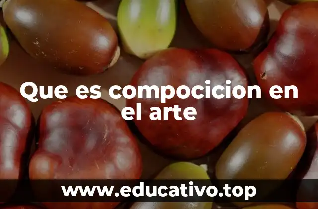 Que es compocicion en el arte