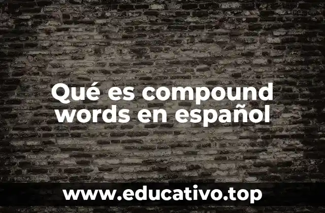 Qué es compound words en español