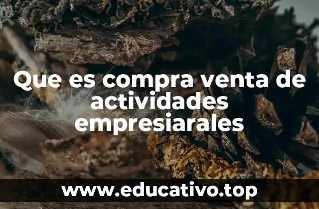 Que es compra venta de actividades empresiarales