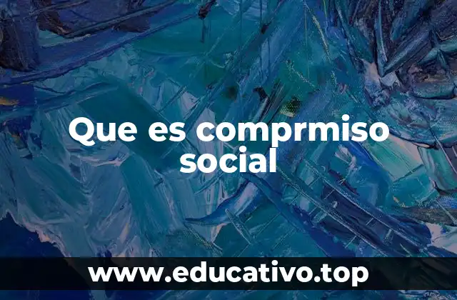 Que es comprmiso social