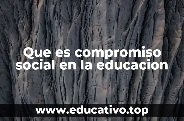 Que es compromiso social en la educacion