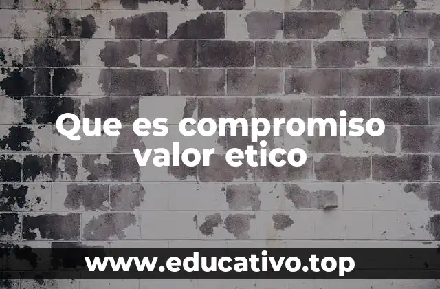 Que es compromiso valor etico