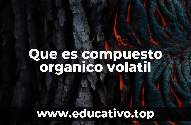 Que es compuesto organico volatil