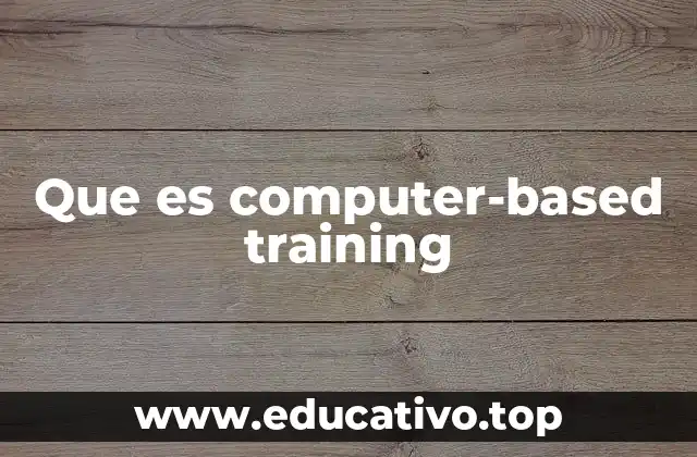 Que es computer-based training