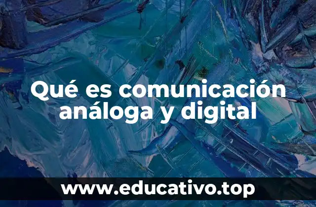 Qué es comunicación análoga y digital