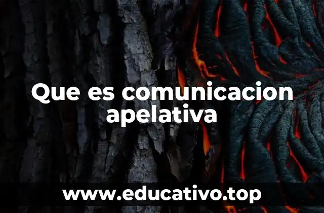 Que es comunicacion apelativa
