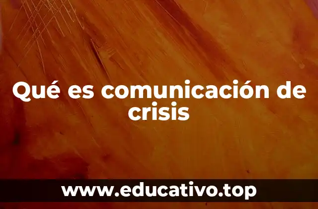 Qué es comunicación de crisis