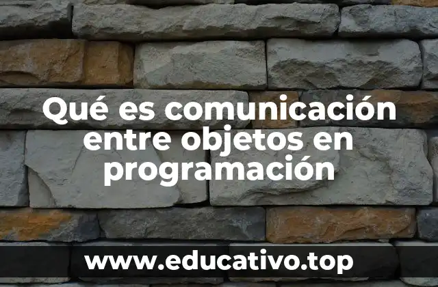 Qué es comunicación entre objetos en programación
