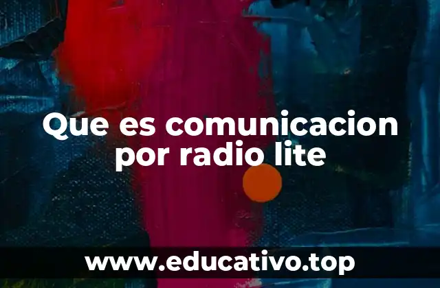 Que es comunicacion por radio lite