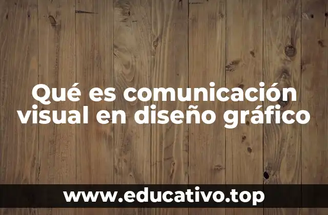 Qué es comunicación visual en diseño gráfico