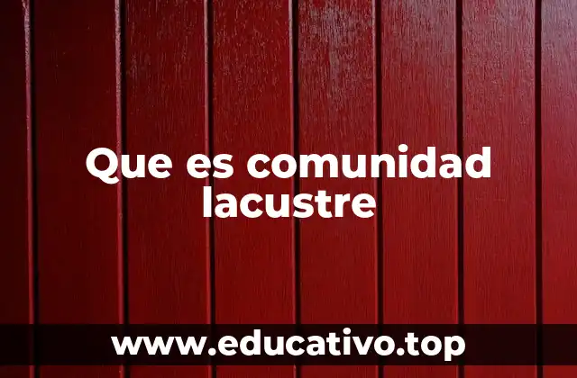 Que es comunidad lacustre