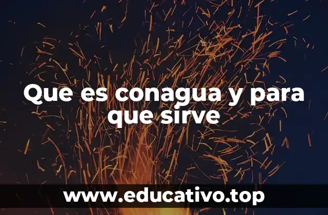 Que es conagua y para que sirve