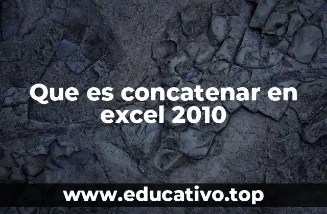 Que es concatenar en excel 2010