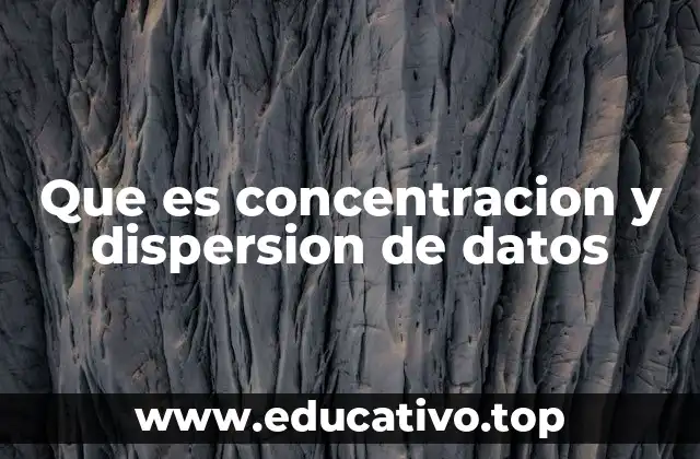 Cómo se miden la concentración y la dispersión