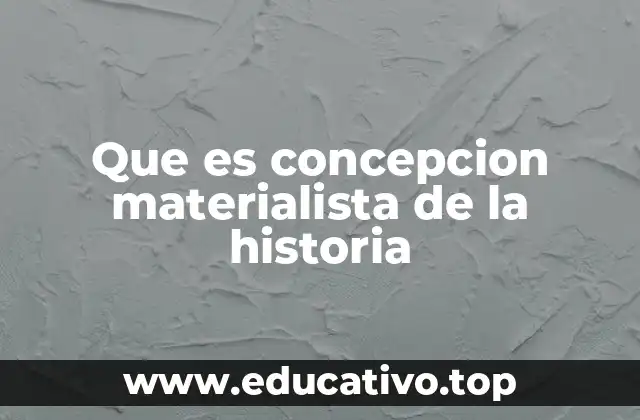 Que es concepcion materialista de la historia