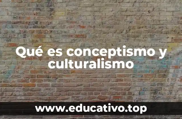 Qué es conceptismo y culturalismo