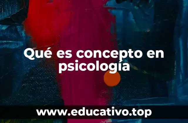 Qué es concepto en psicología
