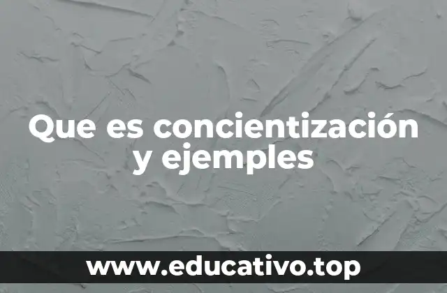 Que es concientización y ejemples
