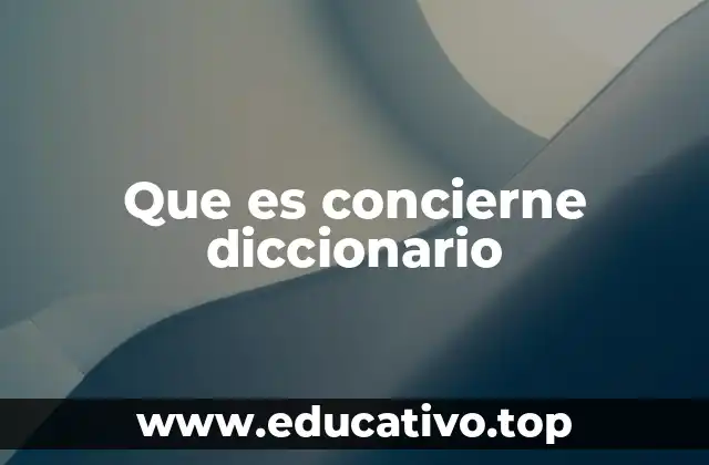 Que es concierne diccionario