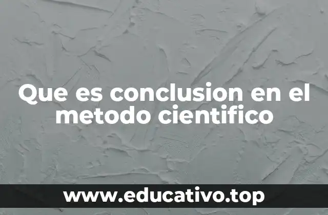 El papel de la conclusión en la validación de hipótesis