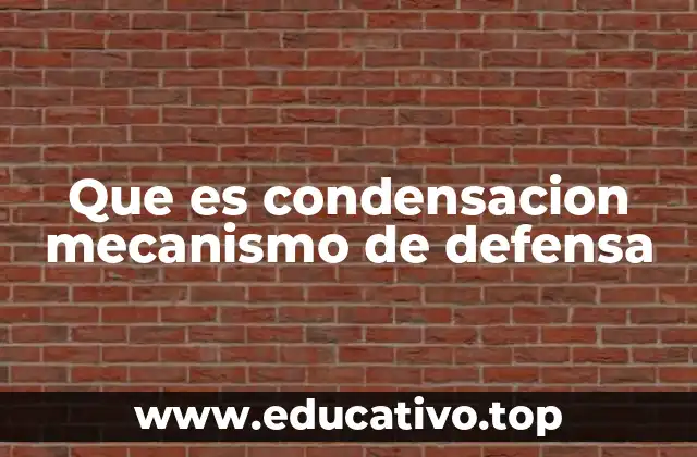 Que es condensacion mecanismo de defensa