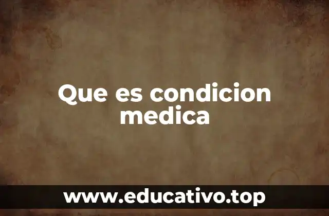 Que es condicion medica