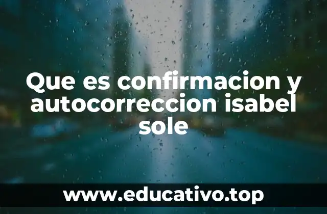 Que es confirmacion y autocorreccion isabel sole