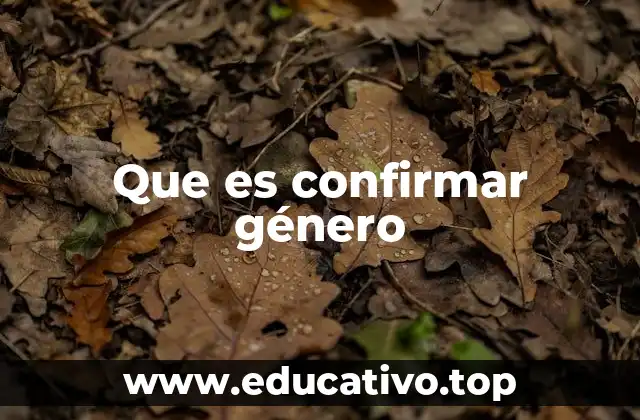 Que es confirmar género