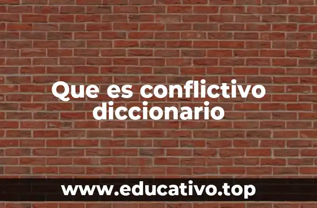 Que es conflictivo diccionario