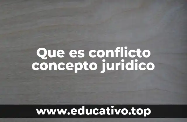 Que es conflicto concepto juridico