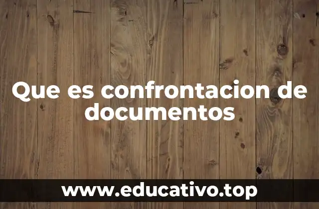 Que es confrontacion de documentos