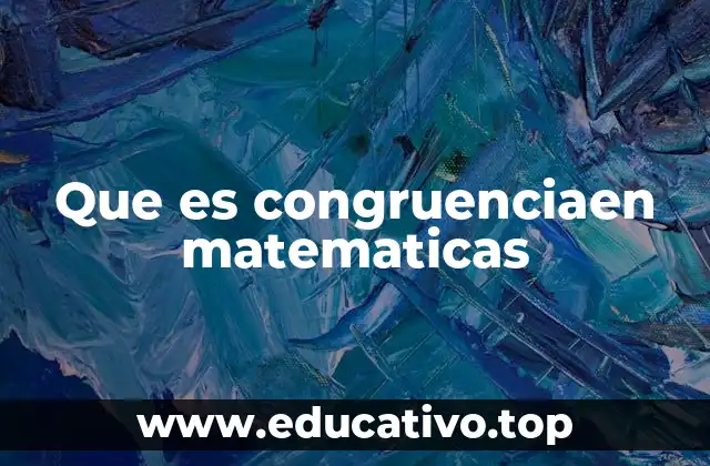 Que es congruenciaen matematicas