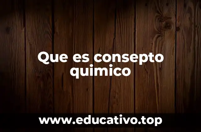 Que es consepto quimico