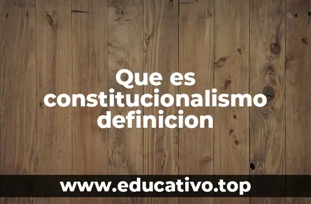Que es constitucionalismo definicion