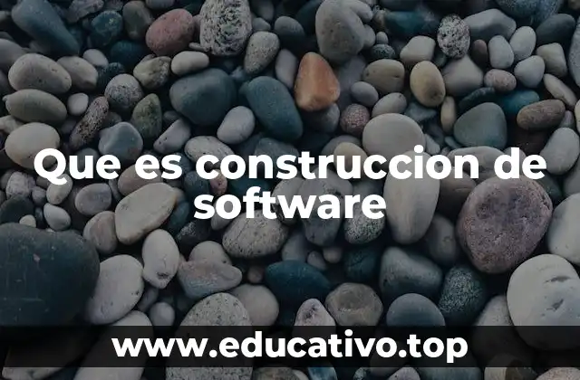 Que es construccion de software