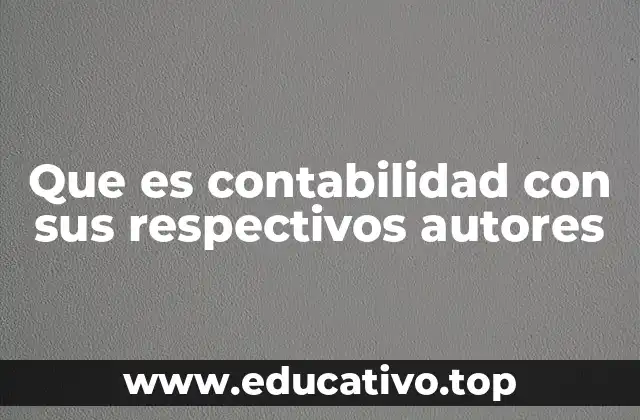 Que es contabilidad con sus respectivos autores