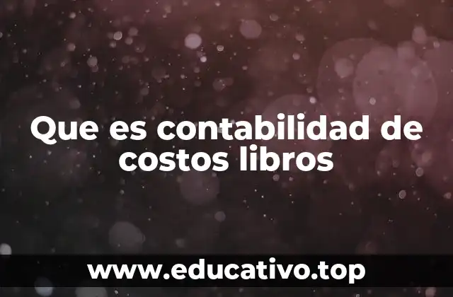 Que es contabilidad de costos libros