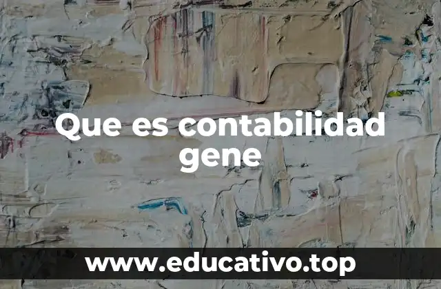 Que es contabilidad gene