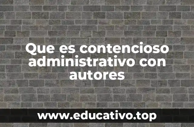 Que es contencioso administrativo con autores