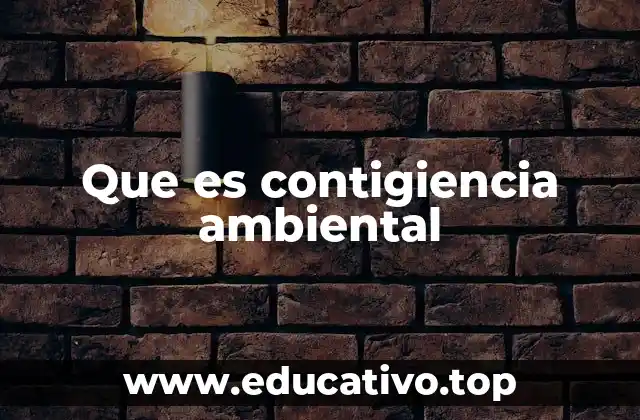 Que es contigiencia ambiental