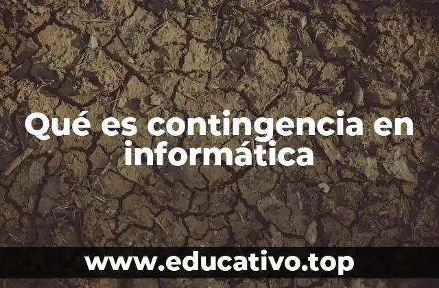 Qué es contingencia en informática